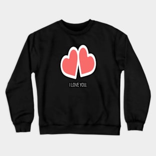 I love you twin hearts Crewneck Sweatshirt